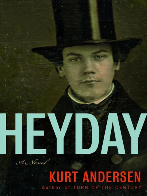 Title details for Heyday by Kurt Andersen - Available